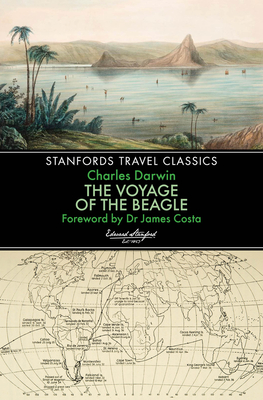 The Voyage of the Beagle (Stanfords Travel Classics) - Darwin, Charles, and Costa, James T (Foreword by)
