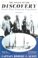 The Voyage of the Discovery: Scott's First Antarctic Expedition, 1901-1904