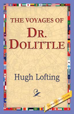 The Voyages of Doctor Dolittle - Lofting, Hugh, and 1stworldlibrary (Editor), and 1stworldpublishing (Creator)