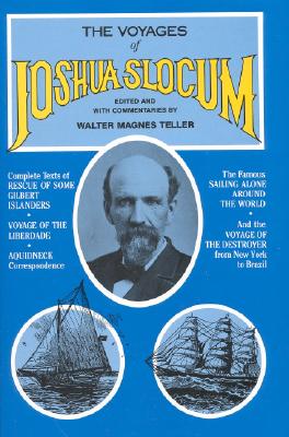 The Voyages of Joshua Slocum: A Crew Member's Inside Story of the BT Global Challenge - Teller, Walter Magnus (Editor)