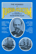 The Voyages of Joshua Slocum - Slocum, Joshua, and Teller, Walter Magnes (Volume editor)