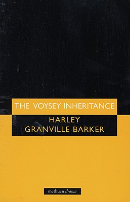 The Voysey Inheritance - Granville Barker, Harley Granville