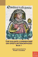 The Vulgate Commentary on Ovid's Metamorphoses: Book 1