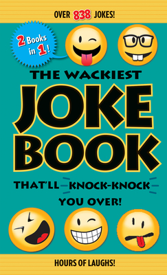 The Wackiest Joke Book That'll Knock-Knock You Over! - Editors of Portable Press