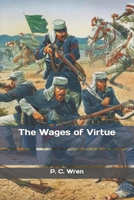 The Wages of Virtue - Wren, P C