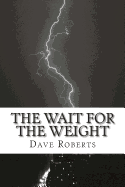 The Wait for The Weight