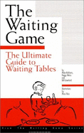 The Waiting Game: The Ultimate Guide to Waiting Tables