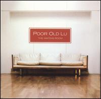 The Waiting Room - Poor Old Lu