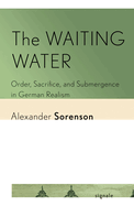 The Waiting Water: Order, Sacrifice, and Submergence in German Realism