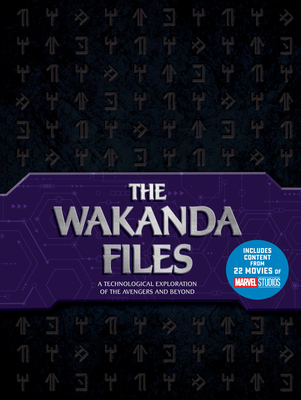 The Wakanda Files: A Technological Exploration of the Avengers and Beyond - Includes Content from 22 Movies of MARVEL Studios - Benjamin, Troy