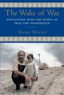 The Wake of War: Encounters with the People of Iraq and Afghanistan