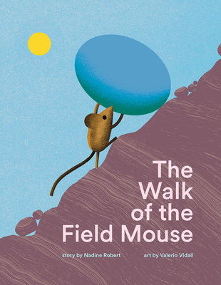 The Walk of the Field Mouse: A Picture Book - Robert, Nadine