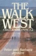 The Walk West: A Walk Across America 2 - Jenkins, Peter, and Jenkins, Barbara