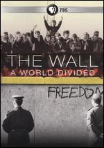 The Wall: A World Divided