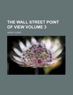 The Wall Street Point of View Volume 3