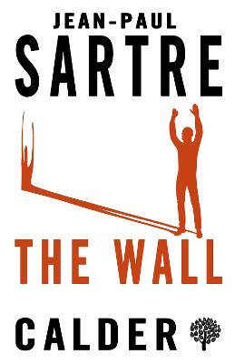 The Wall - Sartre, Jean-Paul, and Brown, Andrew (Translated by)