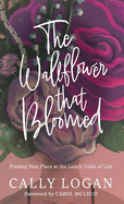 The Wallflower That Bloomed: Finding Your Place at the Lunch Table of Life