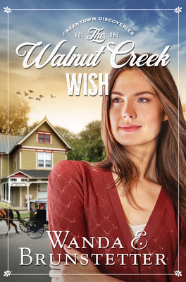 The Walnut Creek Wish: Volume 1 - Brunstetter, Wanda E