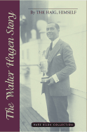 The Walter Hagen Story: By the Haig, Himself