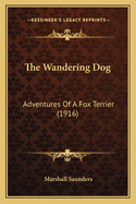 The Wandering Dog: Adventures of a Fox Terrier (1916)