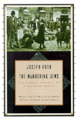 The Wandering Jews - Roth, Joseph, and Hofmann, Michael (Translated by)