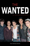 The Wanted: The Unauthorized Biography