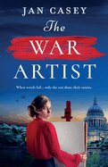 The War Artist: Brand-new for 2024, the next captivating, historical novel from Jan Casey about a female war artist in World War 2.