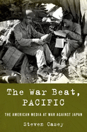 The War Beat, Pacific: The American Media at War Against Japan
