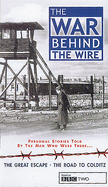 The War Behind the Wire: Voices of the Vetrans: Second World War POW Experiences