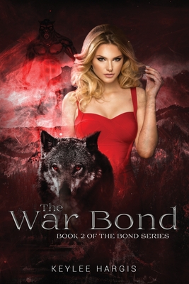 The War Bond: Book 2 of The Bond Series - Hargis, Keylee C