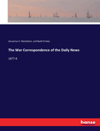 The War Correspondence of the Daily News: 1877-8