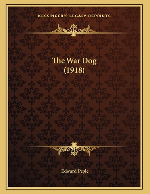 The War Dog (1918) - Peple, Edward