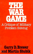 The War Game: A Critique of Military Problem Solving