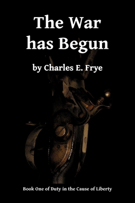 The War has Begun - Frye, Charles E