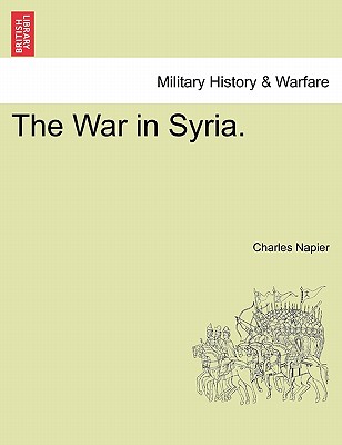 The War in Syria - Napier, Charles