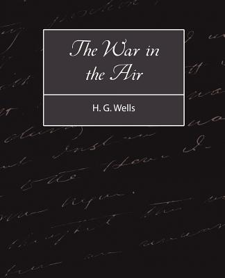 The War in the Air - H G Wells, G Wells
