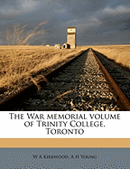 The War Memorial Volume of Trinity College, Toronto