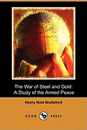 The War of Steel and Gold: A Study of the Armed Peace (Dodo Press)