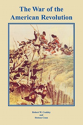 The War of the American Revolution - Coakley, Robert W., and Conn, Stetson, and Center of Military History