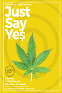 The War on Legal Cannabis: "Just Say Yes"
