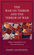 The War on Terror and Terror of War: Bellicose Nationalism Versus Peace and Democracy