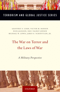 The War on Terror and the Laws of War: A Military Perspective