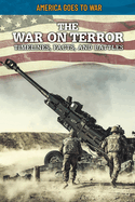 The War on Terror: Timelines, Facts, and Battles