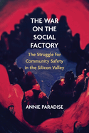 The War on the Social Factory: The Struggle for Community Safety in the Silicon Valley