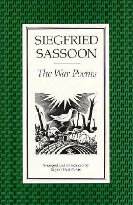 The War Poems of Siegfried Sassoon - Sassoon, Siegfried, and Hart-Davis, Rupert (Editor)