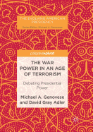 The War Power in an Age of Terrorism: Debating Presidential Power