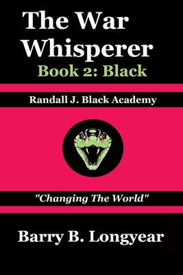 The War Whisperer: Book 2: Black - Longyear, Barry B