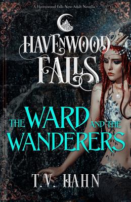 The Ward & the Wanderers - Havenwood Falls Collective, and Cook, Kristie (Editor), and Ferry, Liz (Editor)