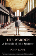 The Warden: A Portrait of John Sparrow
