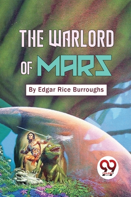 The Warlord Of Mars - Burroughs, Edgar Rice